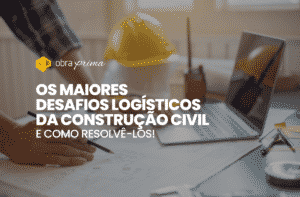 Desafios logísticos da construção civil