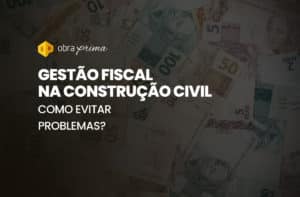 Gestão fiscal na construção civil