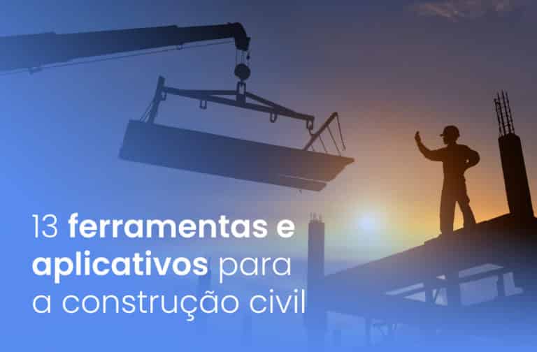 13 ferramentas e aplicativos para a construção civil