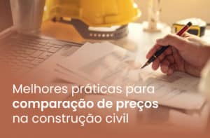 Melhores práticas para comparação de preços na construção civil