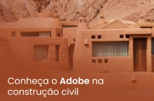 Conheça o Adobe na construção civil