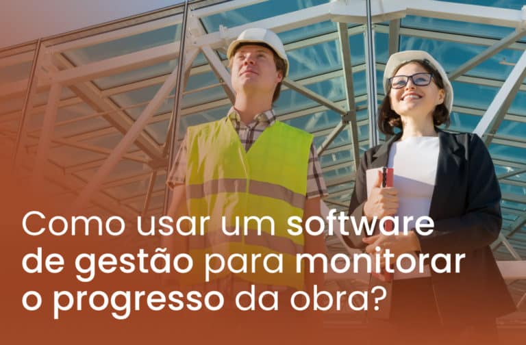 Como usar um software de gestão para monitorar o progresso da obra?