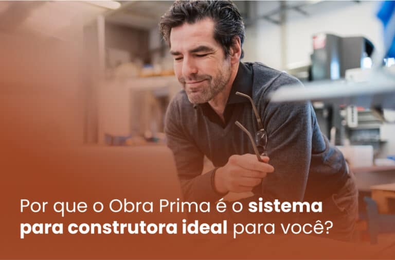 Por que o Obra Prima é o sistema para construtora ideal para você?