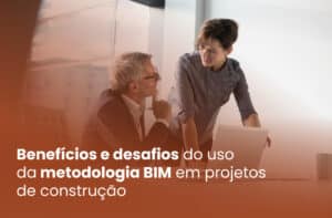 Benefícios e desafios do uso da metodologia BIM em projetos de construção